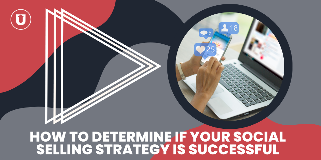 How To Determine If Your Social Selling Strategy Is Successful