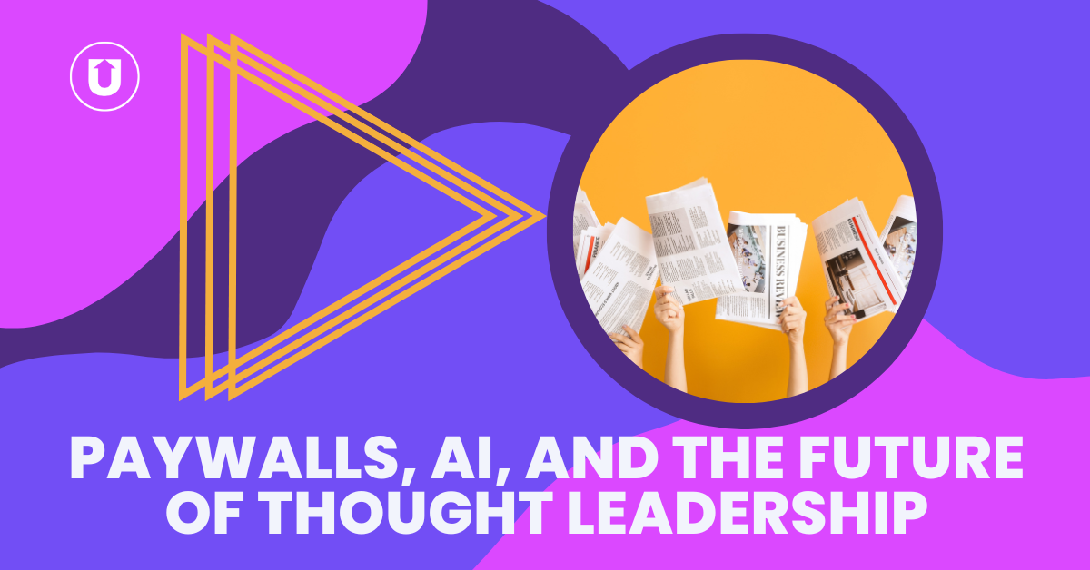 Paywalls, AI, and the Future of Thought Leadership