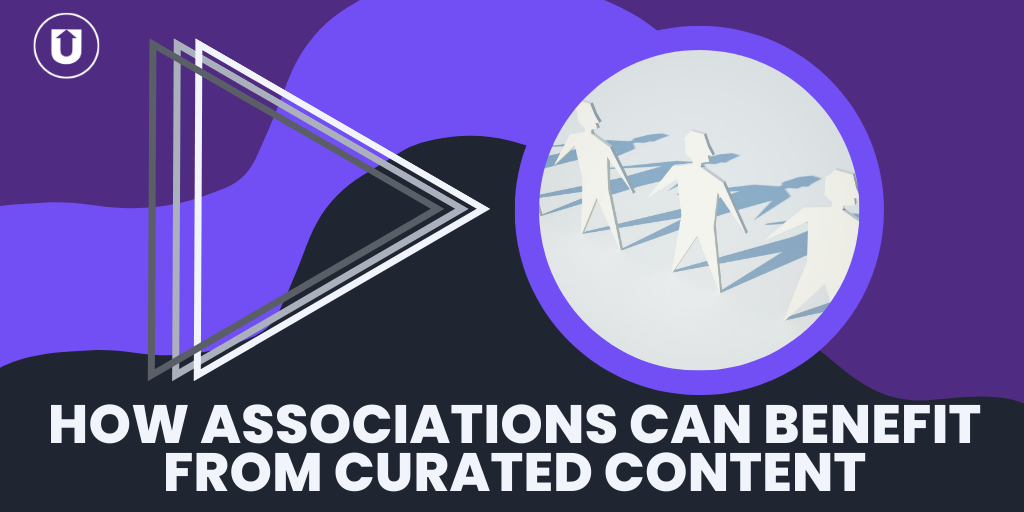How Associations Can Benefit From Curated Content