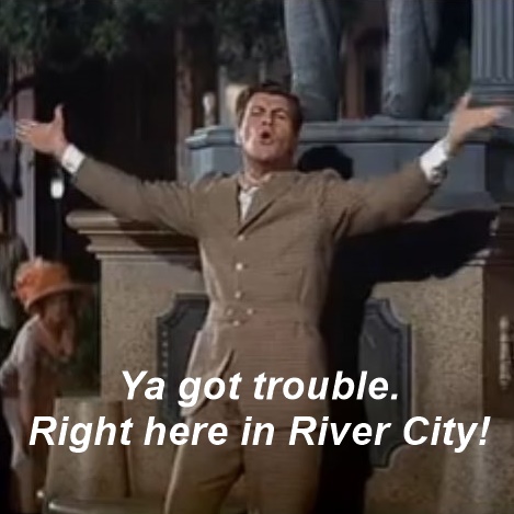 Meme of Professor Harold Hill singing "You Got Trouble" from The Music Man